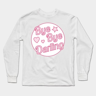 Bye bye darling Long Sleeve T-Shirt